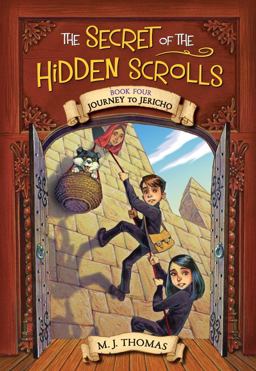 The Secret of the Hidden Scrolls: Journey to Jericho, Book 4 The Secret of the Hidden Scrolls: Journey to Jericho, Book 4