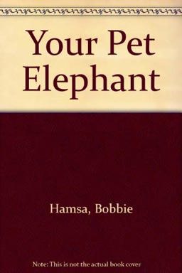 Your Pet Elephant