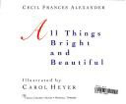 All Things Bright and Beautiful