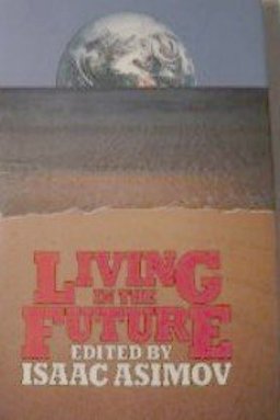 Isaac Asimov Presents Living in the Future