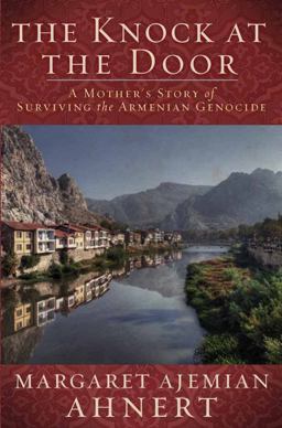Knock at the Door A Mother's Survival of the Armenian Genocide  9780825306839 Front Cover