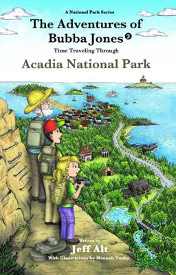 Adventures of Bubba Jones (#3) Time Traveling Through Acadia National Park  9780825308826 Front Cover