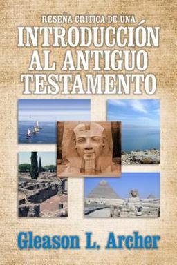 Reseña Crítica de Una Introducción Al Antiguo Testamento