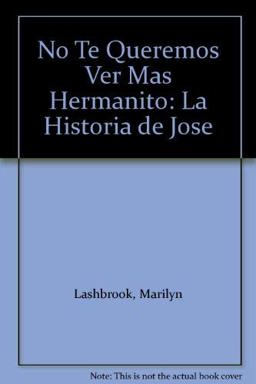 No Te Queremos Ver Mas, Hermanito (Jose)