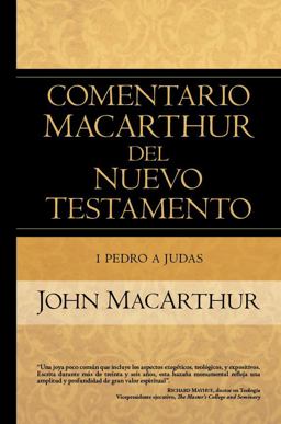 1 Pedro a Judas: Comentario MacArthur Del Nuevo Testamento