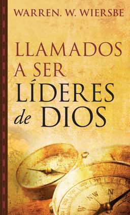 Llamados a Ser Líderes de Dios Llamados a Ser Líderes de Dios