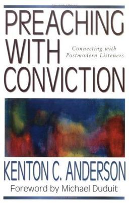 Preaching with Conviction Connecting with Postmodern Listeners  9780825420207 Front Cover