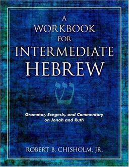 Workbook for Intermediate Hebrew Grammar, Exegesis, and Commentary on Jonah and Ruth  9780825423901 Front Cover