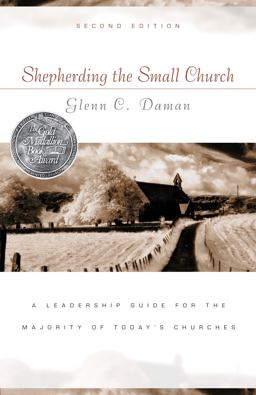Shepherding the Small Church A Leadership Guide for the Majority of Today's Churches 2nd 9780825425004 Front Cover