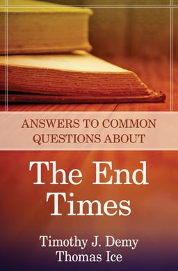 Answers to Common Questions about the End Times Answers to Common Questions about the End Times