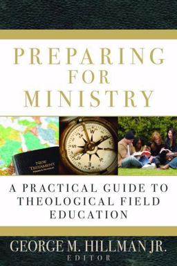 Preparing for Ministry A Practical Guide to Theological Field Education  9780825427572 Front Cover