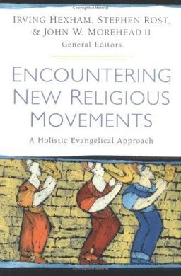 Encountering New Religious Movements A Holistic Evangelical Approach  9780825428937 Front Cover