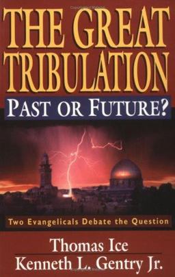 Great Tribulation--Past or Future? Two Evangelicals Debate the Question  9780825429019 Front Cover