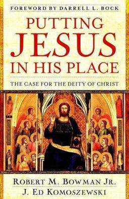Putting Jesus in His Place The Case for the Deity of Christ  9780825429835 Front Cover