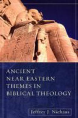 Ancient near Eastern Themes in Biblical Theology  9780825433603 Front Cover