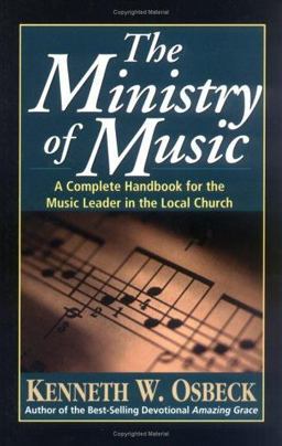 Ministry of Music : A Complete Handbook for the Music Leader in the Local Church  9780825434105 Front Cover