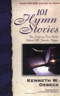 101 Hymn Stories The Inspiring True Stories Behind 101 Favorite Hymns  9780825434167 Front Cover