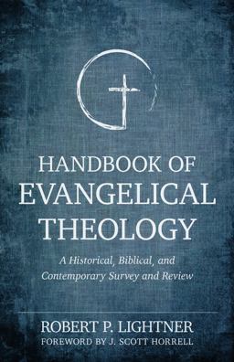 Handbook of Evangelical Theology A Historical, Biblical, and Contemporary Survey and Review  9780825437106 Front Cover