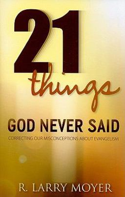 21 Things God Never Said 21 Things God Never Said