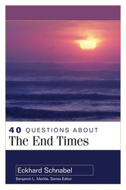 40 Questions about the End Times  9780825438967 Front Cover