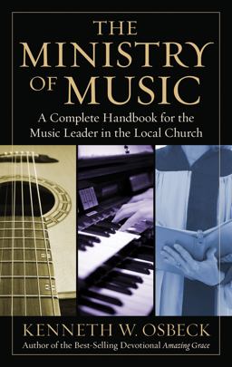 Ministry of Music A Complete Handbook for the Music Leader in the Local Church  9780825439162 Front Cover