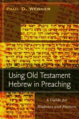 Using Old Testament Hebrew in Preaching