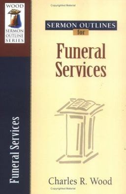 Sermon Outlines for Funeral Services