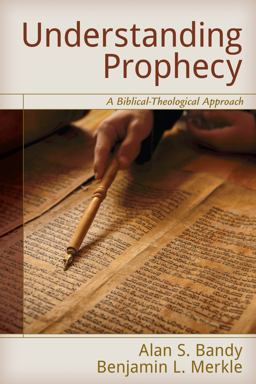 Understanding Prophecy A Biblical-Theological Approach  9780825442711 Front Cover