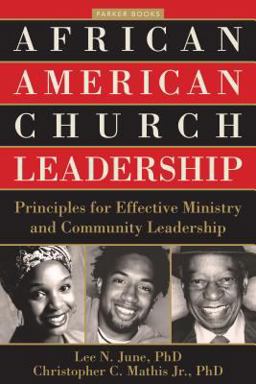 African American Church Leadership Principles for Effective Ministry and Community Leadership  9780825442735 Front Cover