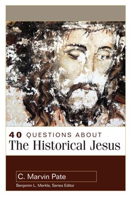 40 Questions about the Historical Jesus  9780825442841 Front Cover