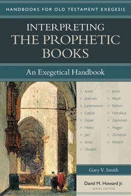 Interpreting the Prophetic Books An Exegetical Handbook  9780825443633 Front Cover