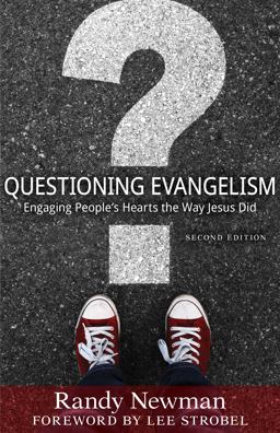 Questioning Evangelism Engaging People's Hearts the Way Jesus Did 2nd 9780825444289 Front Cover