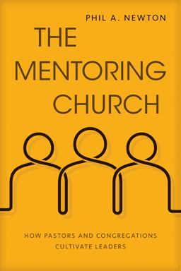 Mentoring Church How Pastors and Congregations Cultivate Leaders  9780825444647 Front Cover