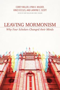 Leaving Mormonism Why Four Scholars Changed Their Minds  9780825444814 Front Cover