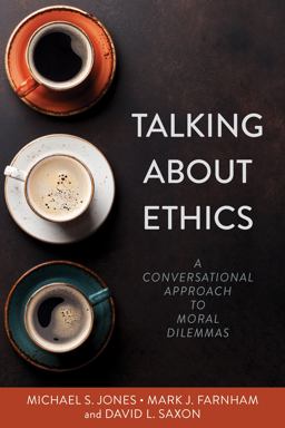 Talking about Ethics A Conversational Approach to Moral Dilemmas 3rd 9780825446917 Front Cover