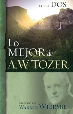 Lo Mejor de A. W. Tozer, Libro Dos