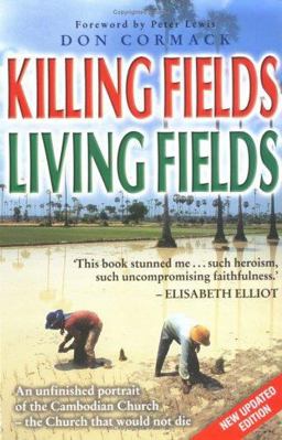 Killing Fields, Living Fields An Unfinished Portrait of the Cambodian Church - The Church That Would Not Die  9780825460029 Front Cover