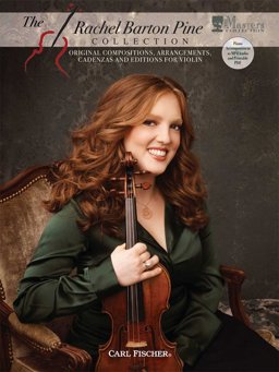 The Rachel Barton Pine Collection Original Compositions, Arrangements, Cadenzas And Editions  - Violin, 2 Violins And Piano, Violin, Cello And Piano, Violin And Piano Sep  9780825871290 Front Cover