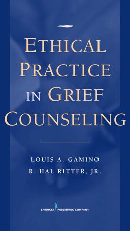 Ethical Practice in Grief Counseling  9780826100832 Front Cover