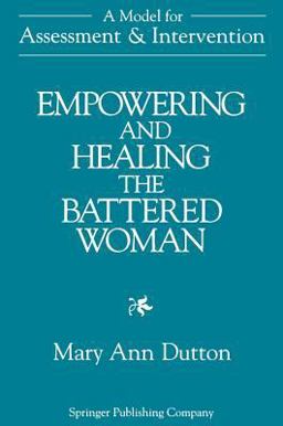 Empowering and Healing the Battered Woman  9780826100887 Front Cover