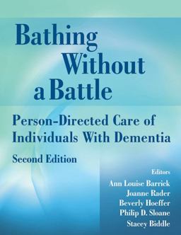 Bathing Without a Battle Person-Directed Care of Individuals with Dementia 2nd 9780826101242 Front Cover