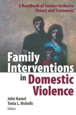 Family Interventions in Domestic Violence A Handbook of Gender-Inclusive Theory and Treatment  9780826102454 Front Cover