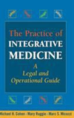 Practice of Integrative Medicine A Legal and Operational Guide  9780826103079 Front Cover