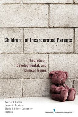 Children of Incarcerated Parents Theoretical, Developmental, and Clinical Issues  9780826105134 Front Cover