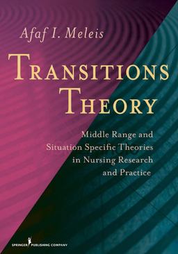 Transitions Theory Middle Range and Situation Specific Theories in Nursing Research and Practice  9780826105349 Front Cover