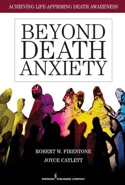 Beyond Death Anxiety Achieving Life-Affirming Death Awareness  9780826105516 Front Cover