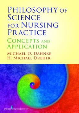 Philosophy of Science for Nursing Practice Concepts and Application  9780826105547 Front Cover