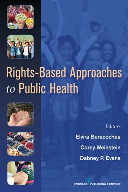 Rights-Based Approaches to Public Health  9780826105691 Front Cover