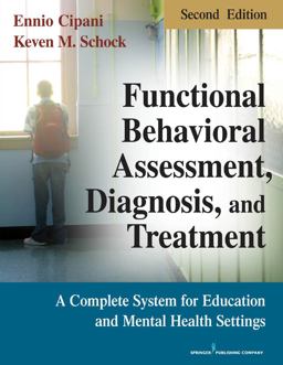Functional Behavioral Assessment, Diagnosis, and Treatment A Complete System for Education and Mental Health Settings 2nd 9780826106049 Front Cover