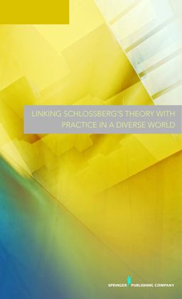 Counseling Adults in Transition Linking Schlossberg's Theory with Practice in a Diverse World 4th 9780826106353 Front Cover